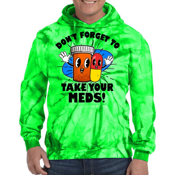 Funny Retro Cartoon Don't Forget To Take Your Meds Tie Dye Hoodie