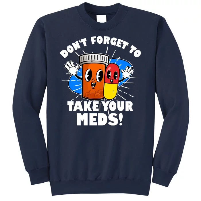 Funny Retro Cartoon Don't Forget To Take Your Meds Sweatshirt