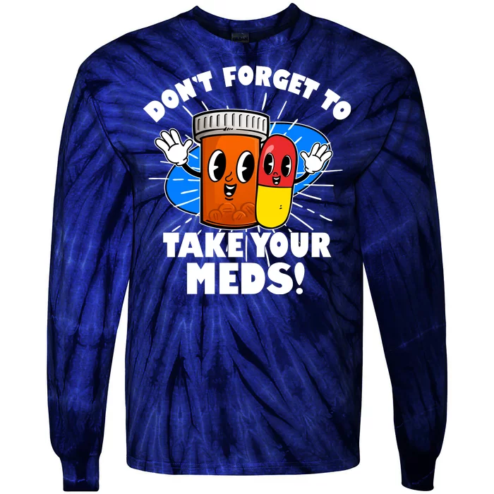 Funny Retro Cartoon Don't Forget To Take Your Meds Tie-Dye Long Sleeve Shirt