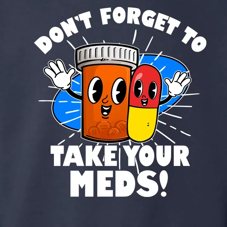 Funny Retro Cartoon Don't Forget To Take Your Meds Toddler Hoodie