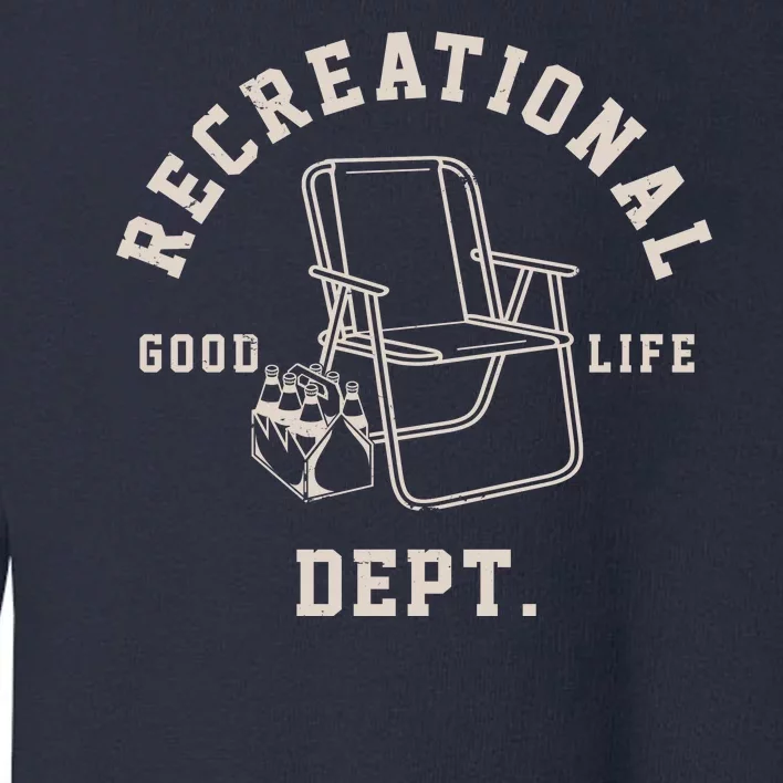 Funny Recreational Department Good Life Toddler Sweatshirt