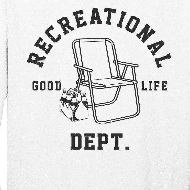 Funny Recreational Department Good Life Long Sleeve Shirt