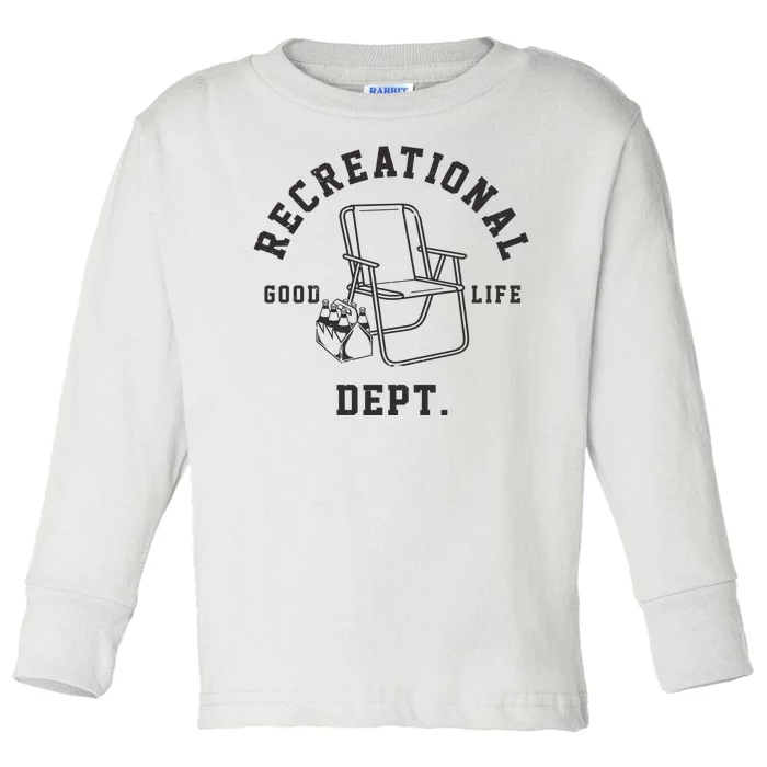 Funny Recreational Department Good Life Toddler Long Sleeve Shirt