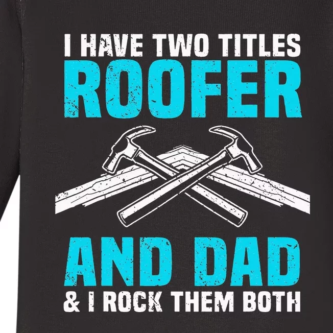 Funny Roofer Dad Design Craft Roofing Saying Roofer Baby Long Sleeve Bodysuit