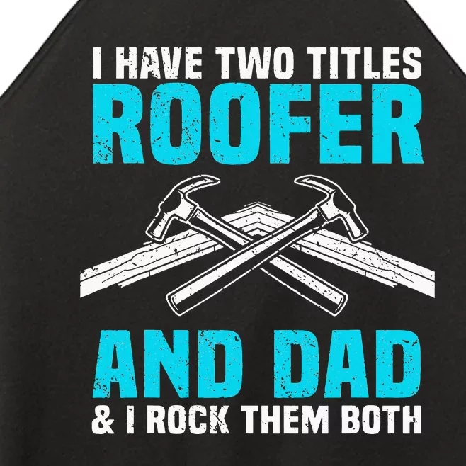 Funny Roofer Dad Design Craft Roofing Saying Roofer Women’s Perfect Tri Rocker Tank