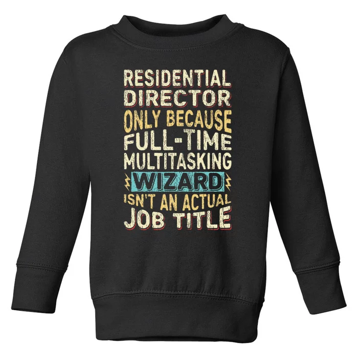 Funny Residential Director Multitasking Wizard Quote Toddler Sweatshirt