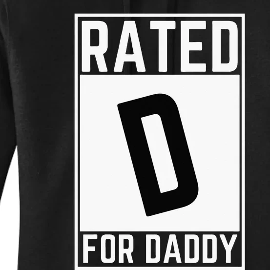 Funny Rated D For Daddy Dad Fathers Day Women's Pullover Hoodie