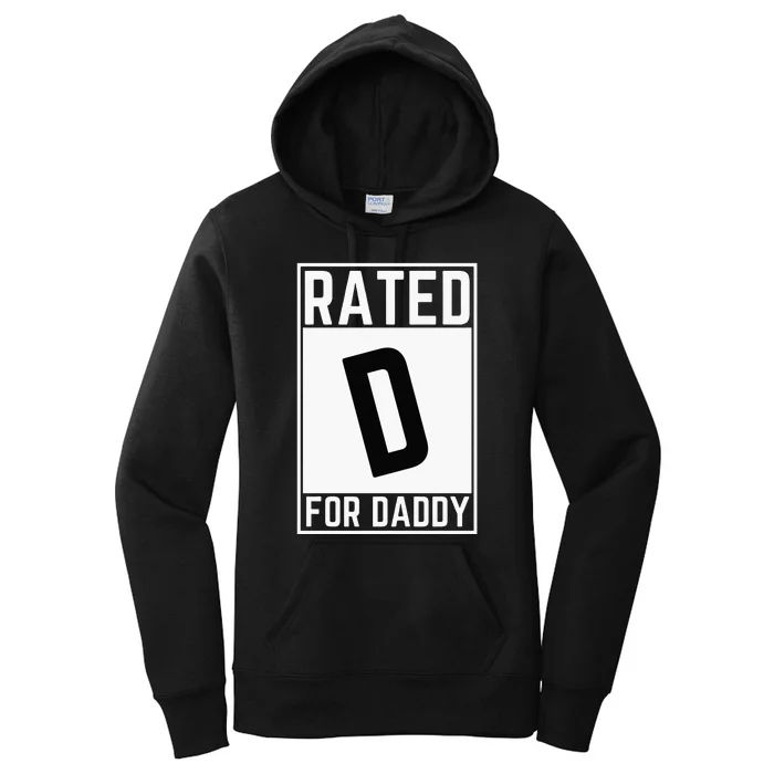 Funny Rated D For Daddy Dad Fathers Day Women's Pullover Hoodie