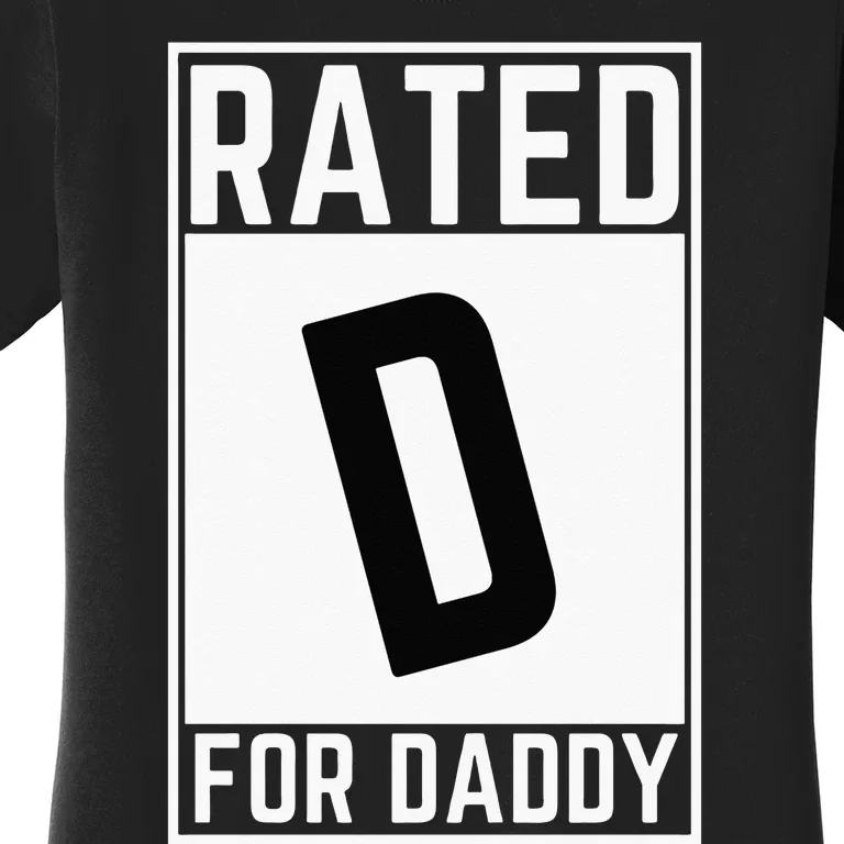 Funny Rated D For Daddy Dad Fathers Day Women's T-Shirt