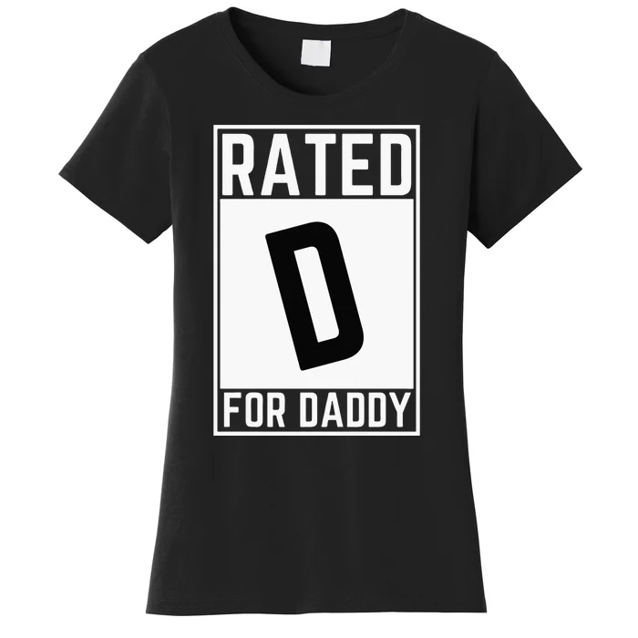 Funny Rated D For Daddy Dad Fathers Day Women's T-Shirt