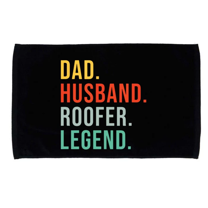 Funny Roofer Dad Husband Legend Roof Job Work Fathers Day Microfiber Hand Towel