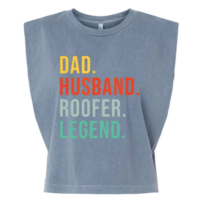 Funny Roofer Dad Husband Legend Roof Job Work Fathers Day Garment-Dyed Women's Muscle Tee