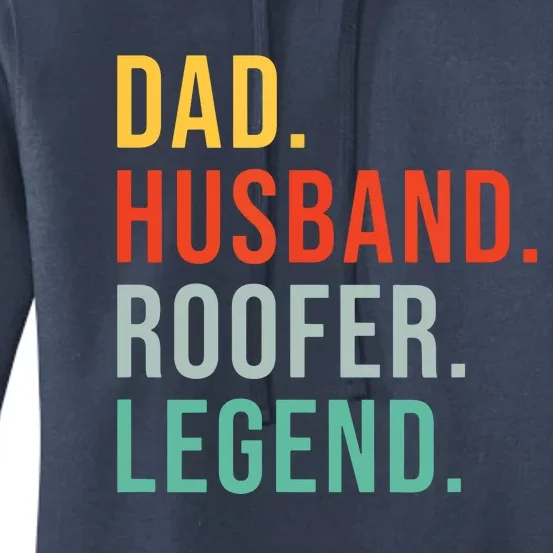 Funny Roofer Dad Husband Legend Roof Job Work Fathers Day Women's Pullover Hoodie