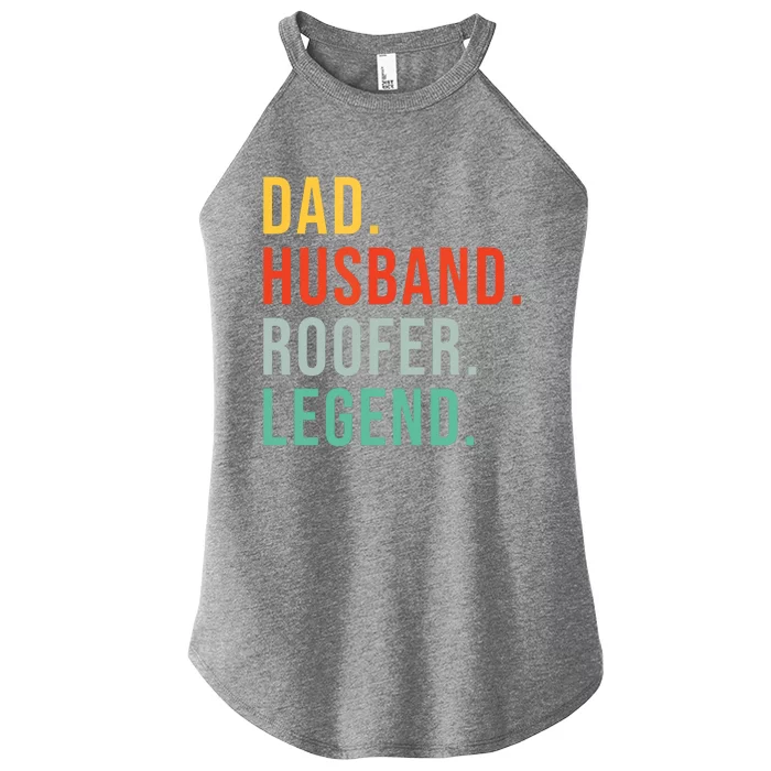 Funny Roofer Dad Husband Legend Roof Job Work Fathers Day Women’s Perfect Tri Rocker Tank