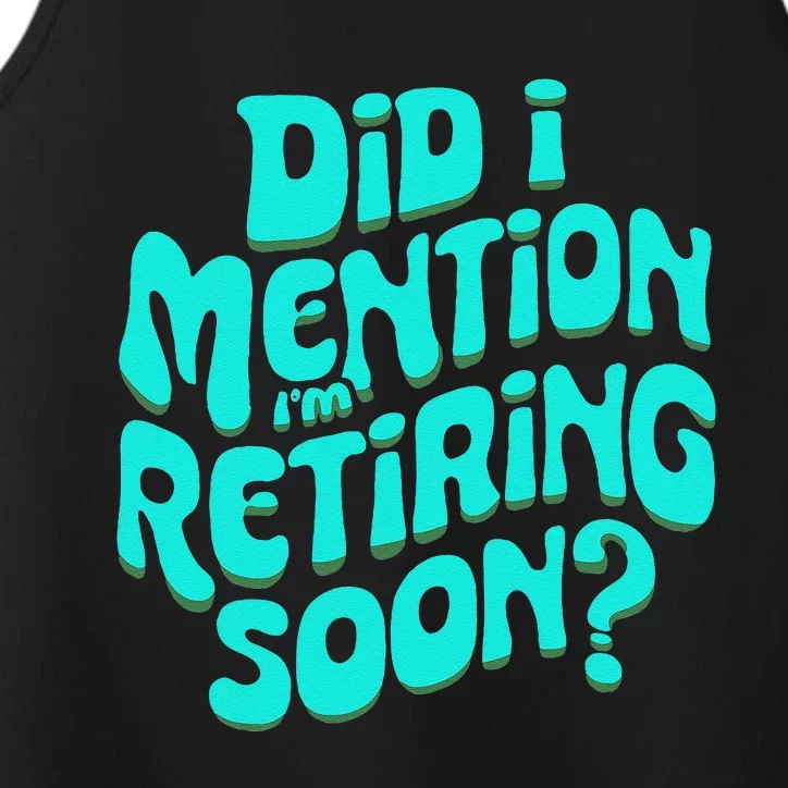 Funny Retirement. Did I Mention IM Retiring Soon Performance Tank