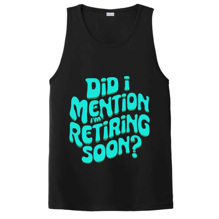 Funny Retirement. Did I Mention IM Retiring Soon Performance Tank