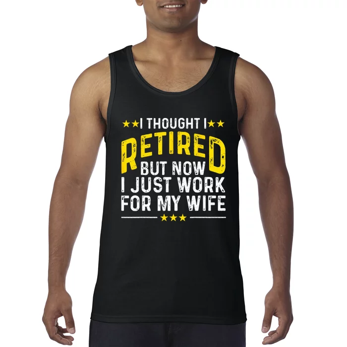 Funny Retirement Design For Retired Husband Dad Retirees Tank Top