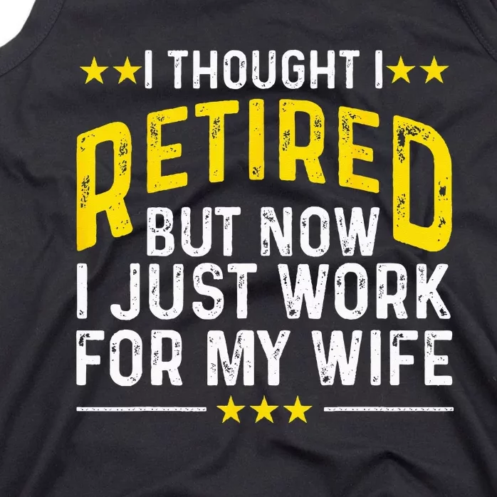 Funny Retirement Design For Retired Husband Dad Retirees Tank Top