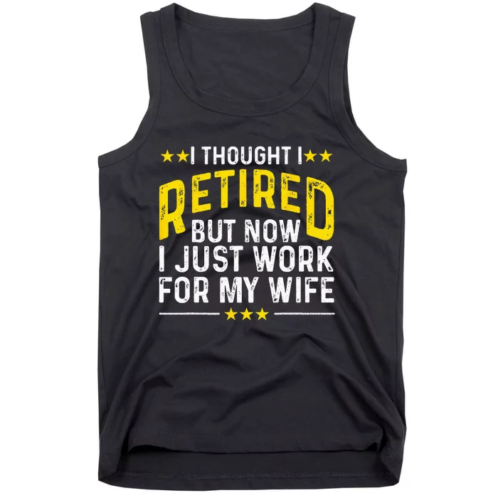 Funny Retirement Design For Retired Husband Dad Retirees Tank Top