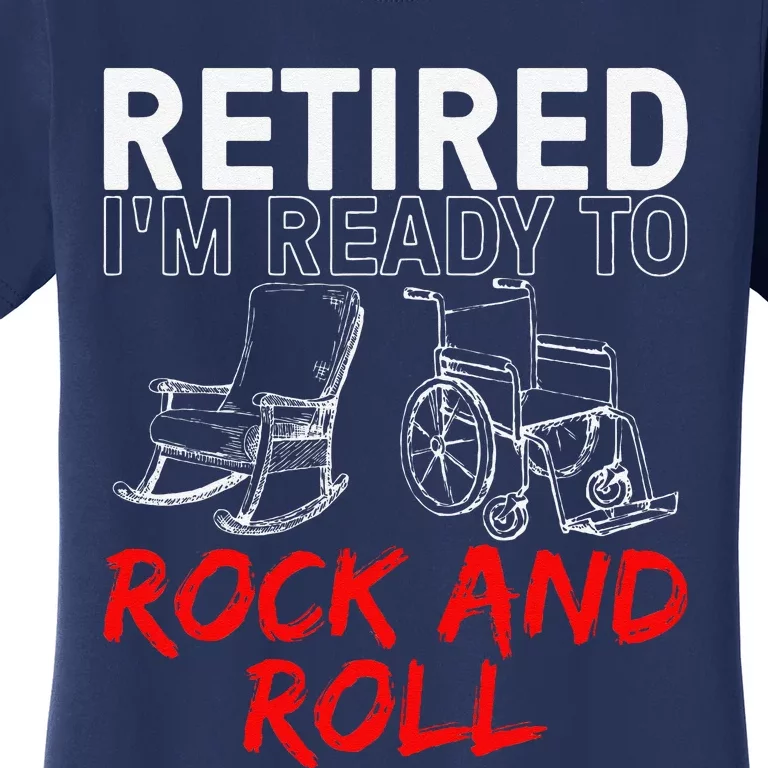 Funny Retirement Design For Retired Retirement Women's T-Shirt