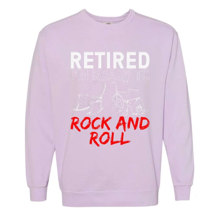 Funny Retirement Design For Retired Retirement Garment-Dyed Sweatshirt