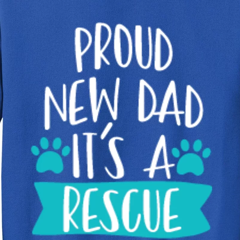 Funny Rescue Dog Dad Dog Birthday Dog Adoption Day Gift Sweatshirt