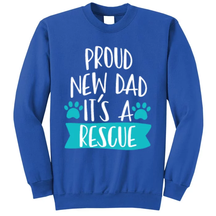 Funny Rescue Dog Dad Dog Birthday Dog Adoption Day Gift Sweatshirt