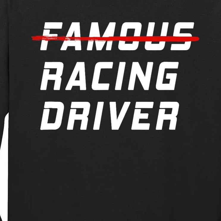 Famous racing driver funny quote for car and racing fans Tall Long Sleeve T-Shirt