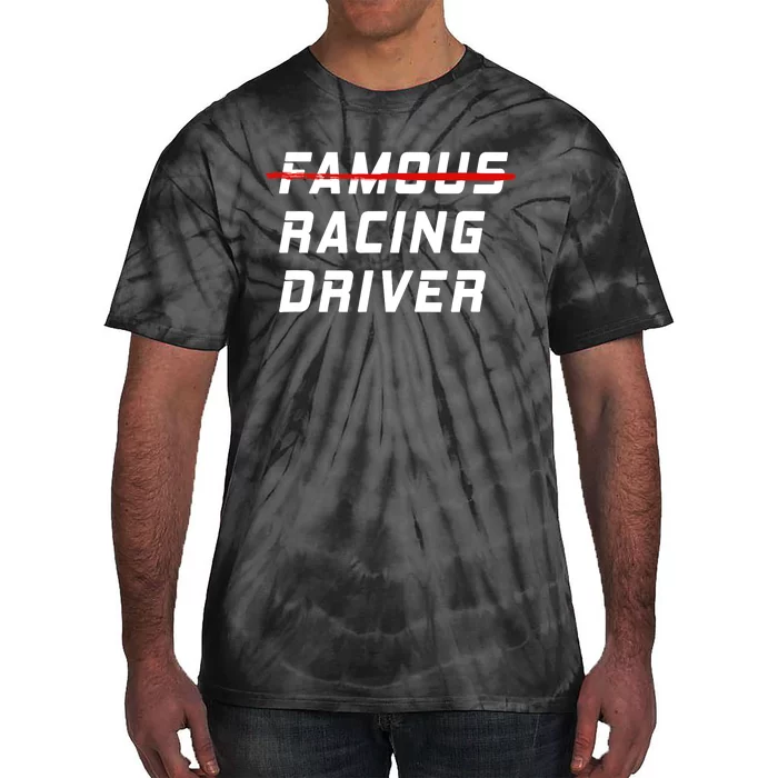 Famous racing driver funny quote for car and racing fans Tie-Dye T-Shirt