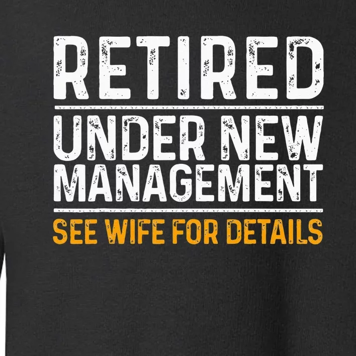 Funny Retirement Design Men Dad Retiring Party Humor Lovers Toddler Sweatshirt