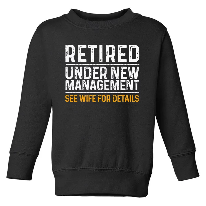 Funny Retirement Design Men Dad Retiring Party Humor Lovers Toddler Sweatshirt