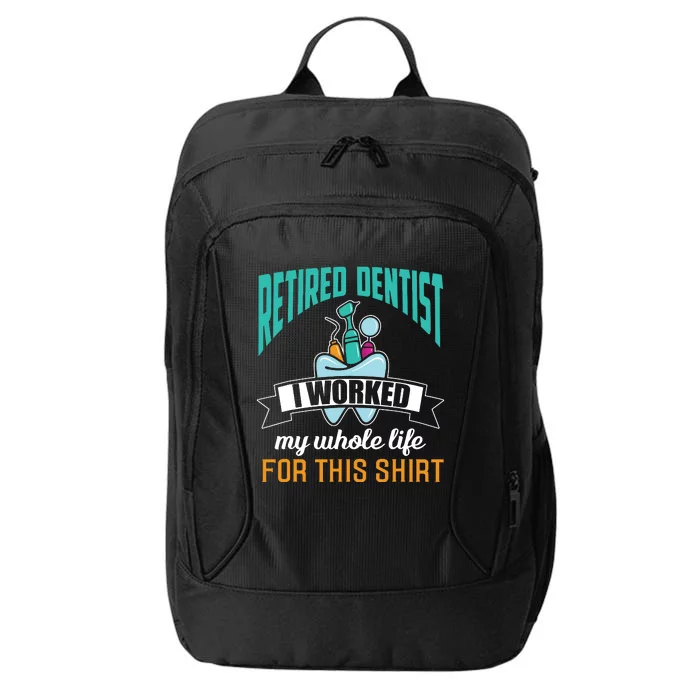 Funny Retired Dentist For This Humor Dentist Retirement Gift City Backpack