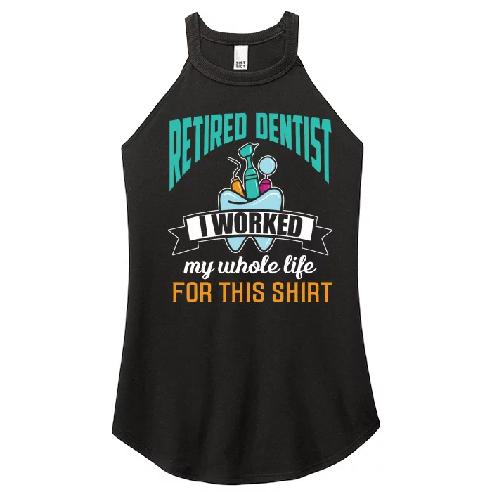 Funny Retired Dentist For This Humor Dentist Retirement Gift Women’s Perfect Tri Rocker Tank