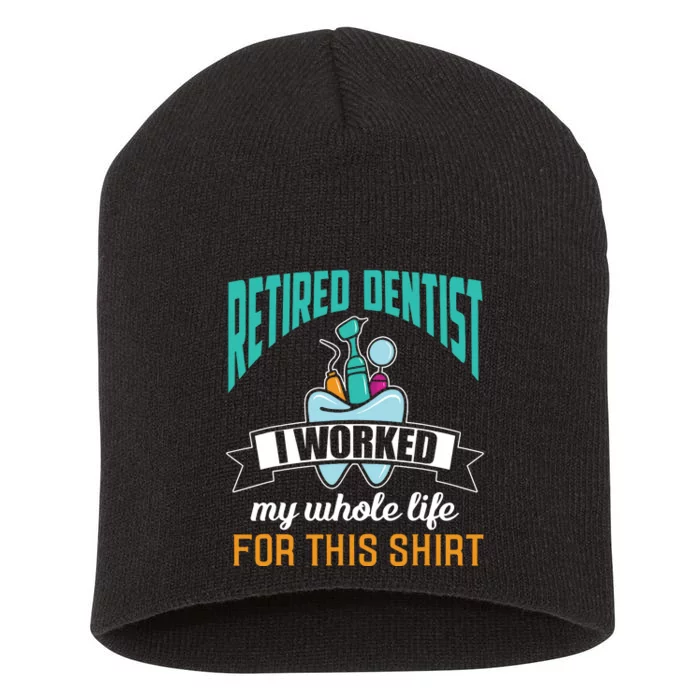 Funny Retired Dentist For This Humor Dentist Retirement Gift Short Acrylic Beanie