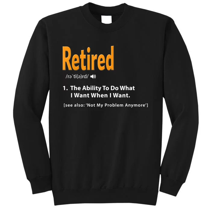 Funny Retired Definition Gift Funny Retirement Gag Gift Sweatshirt