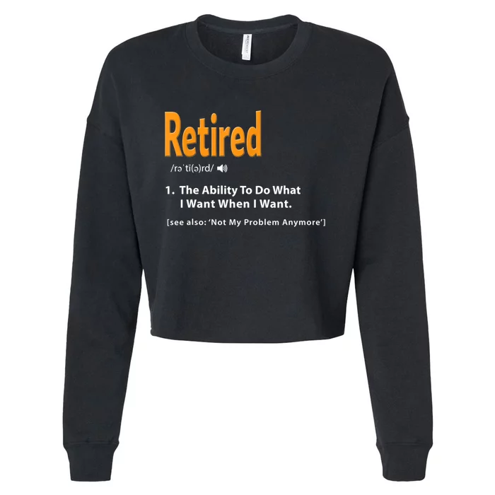 Funny Retired Definition Gift Funny Retirement Gag Gift Cropped Pullover Crew