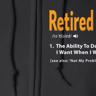 Funny Retired Definition Gift Funny Retirement Gag Gift Full Zip Hoodie