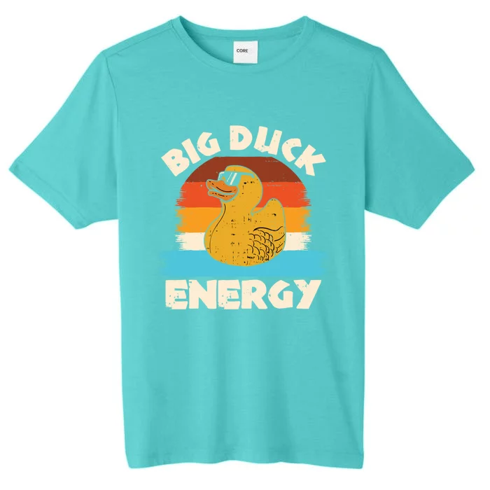 Funny Rubber Duck Gift I Big Duck Energy Vintage Duck Lover Cute Gift ChromaSoft Performance T-Shirt