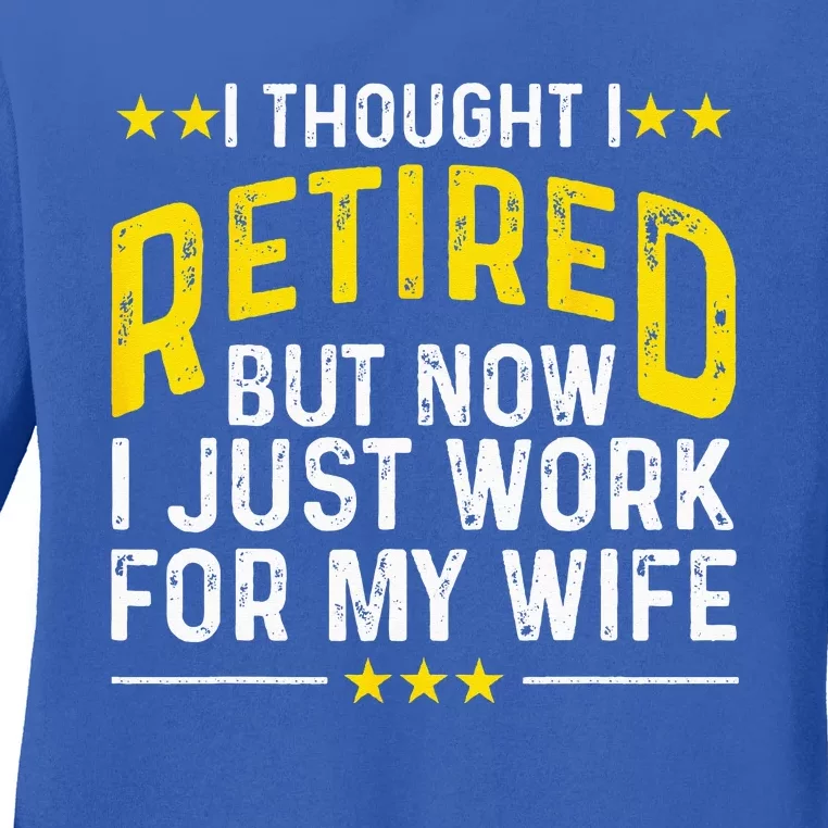 Funny Retirement Design For Retired Husband Dad Retirees Ladies Long Sleeve Shirt