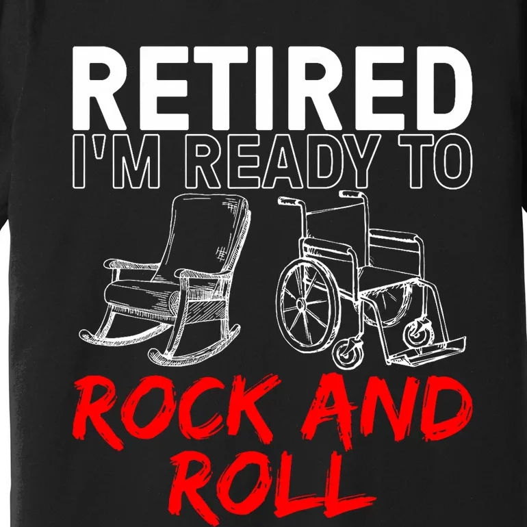 Funny Retirement Design For Retired Retirement Premium T-Shirt