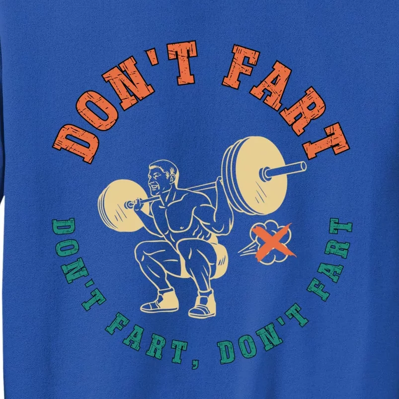 Funny Retro DonT Fart DonT Fart Powerlifting Weightlifting Gift Tall Sweatshirt