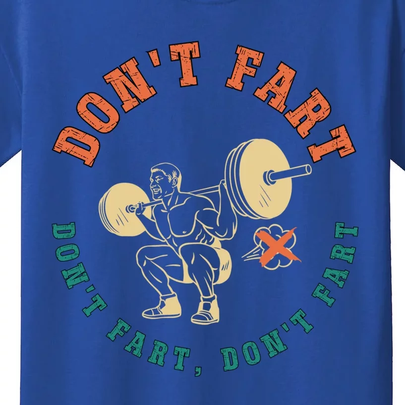 Funny Retro DonT Fart DonT Fart Powerlifting Weightlifting Gift Kids T-Shirt