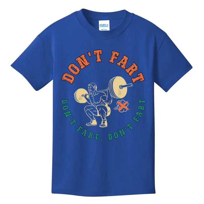 Funny Retro DonT Fart DonT Fart Powerlifting Weightlifting Gift Kids T-Shirt