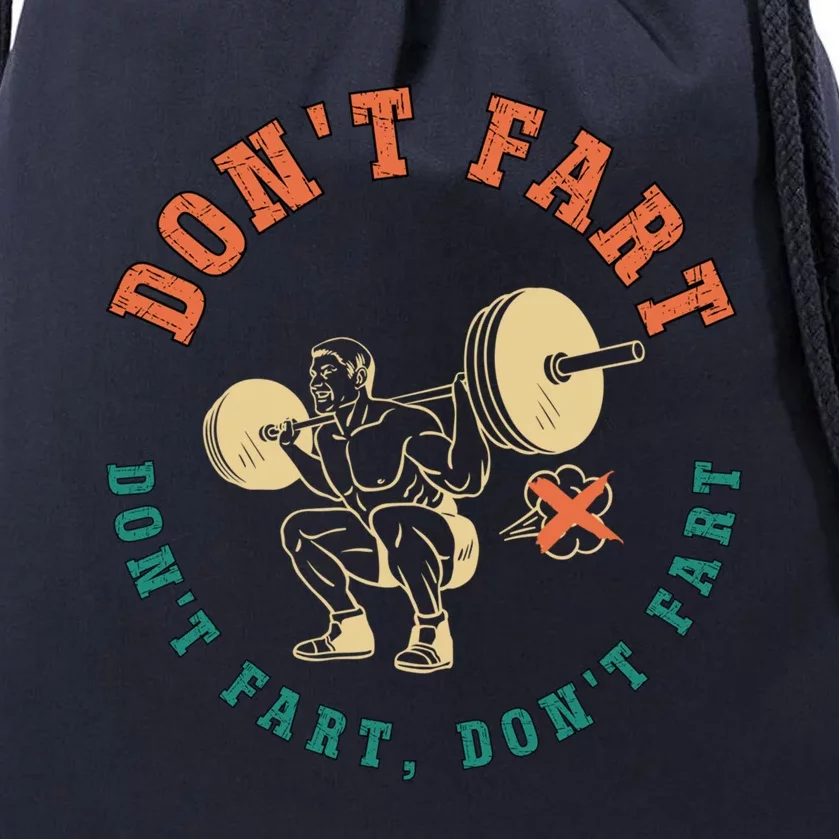 Funny Retro DonT Fart DonT Fart Powerlifting Weightlifting Gift Drawstring Bag