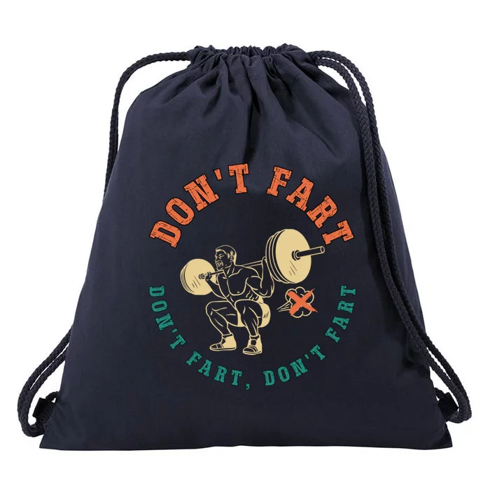 Funny Retro DonT Fart DonT Fart Powerlifting Weightlifting Gift Drawstring Bag