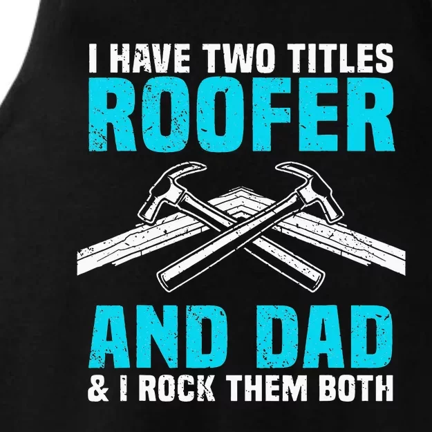 Funny Roofer Dad Design Craft Roofing Saying Roofer Ladies Tri-Blend Wicking Tank