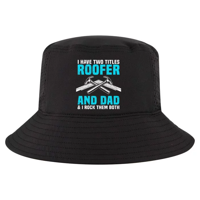 Funny Roofer Dad Design Craft Roofing Saying Roofer Cool Comfort Performance Bucket Hat