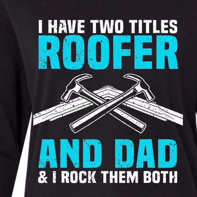 Funny Roofer Dad Design Craft Roofing Saying Roofer Womens Cotton Relaxed Long Sleeve T-Shirt