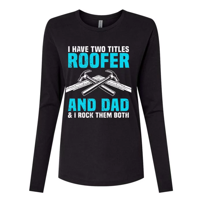 Funny Roofer Dad Design Craft Roofing Saying Roofer Womens Cotton Relaxed Long Sleeve T-Shirt