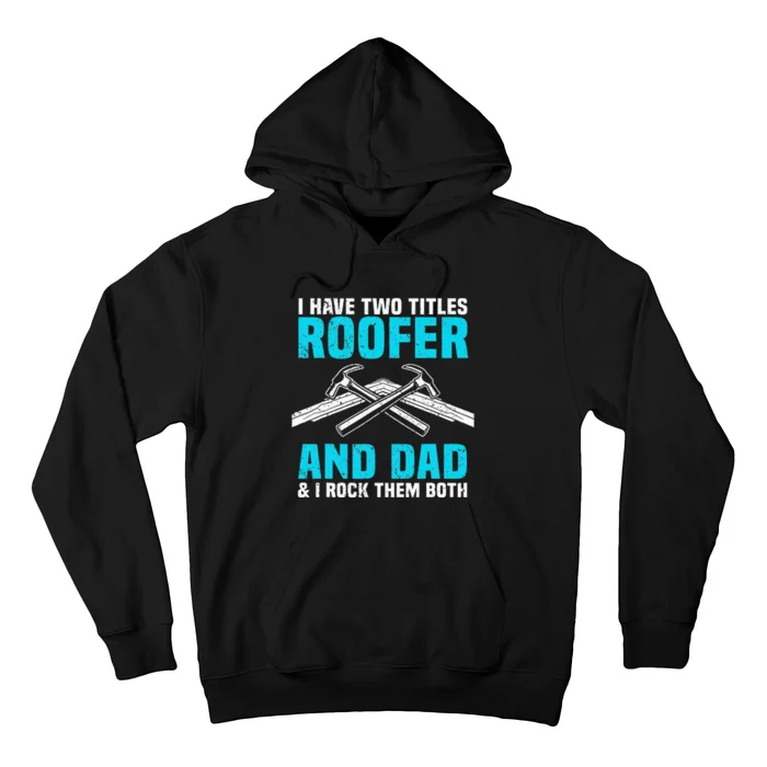 Funny Roofer Dad Design Craft Roofing Saying Roofer Hoodie